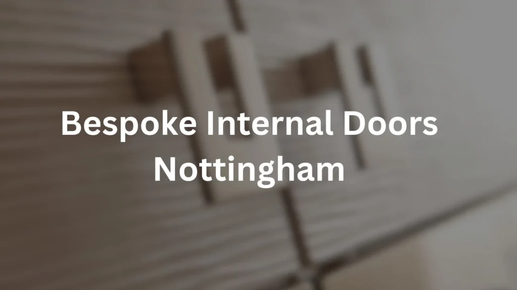 Bespoke Internal Doors Nottingham