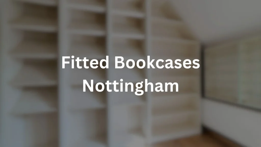 Fitted Bookcases Nottingham