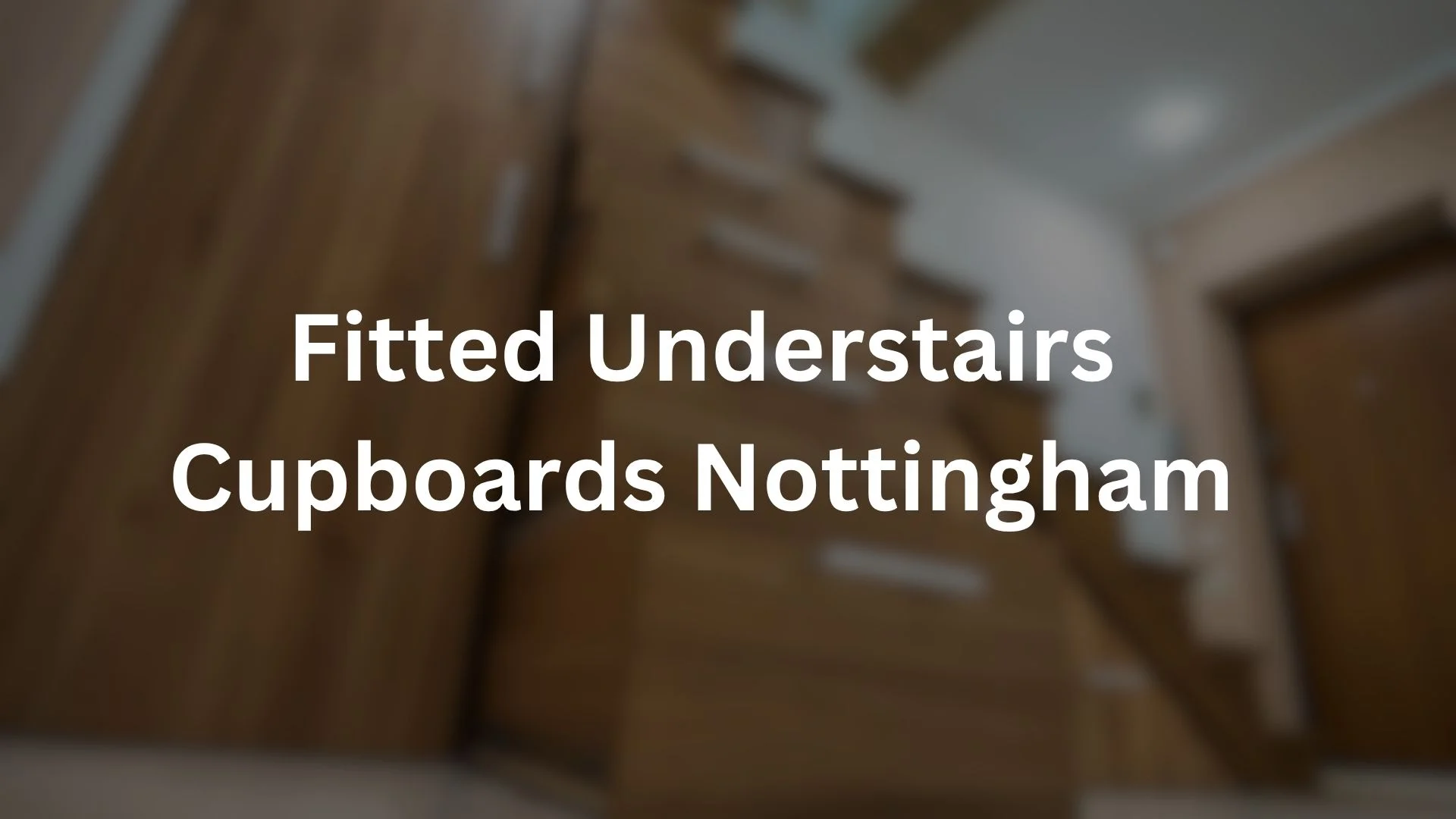 Fitted Understairs Cupboards Nottingham