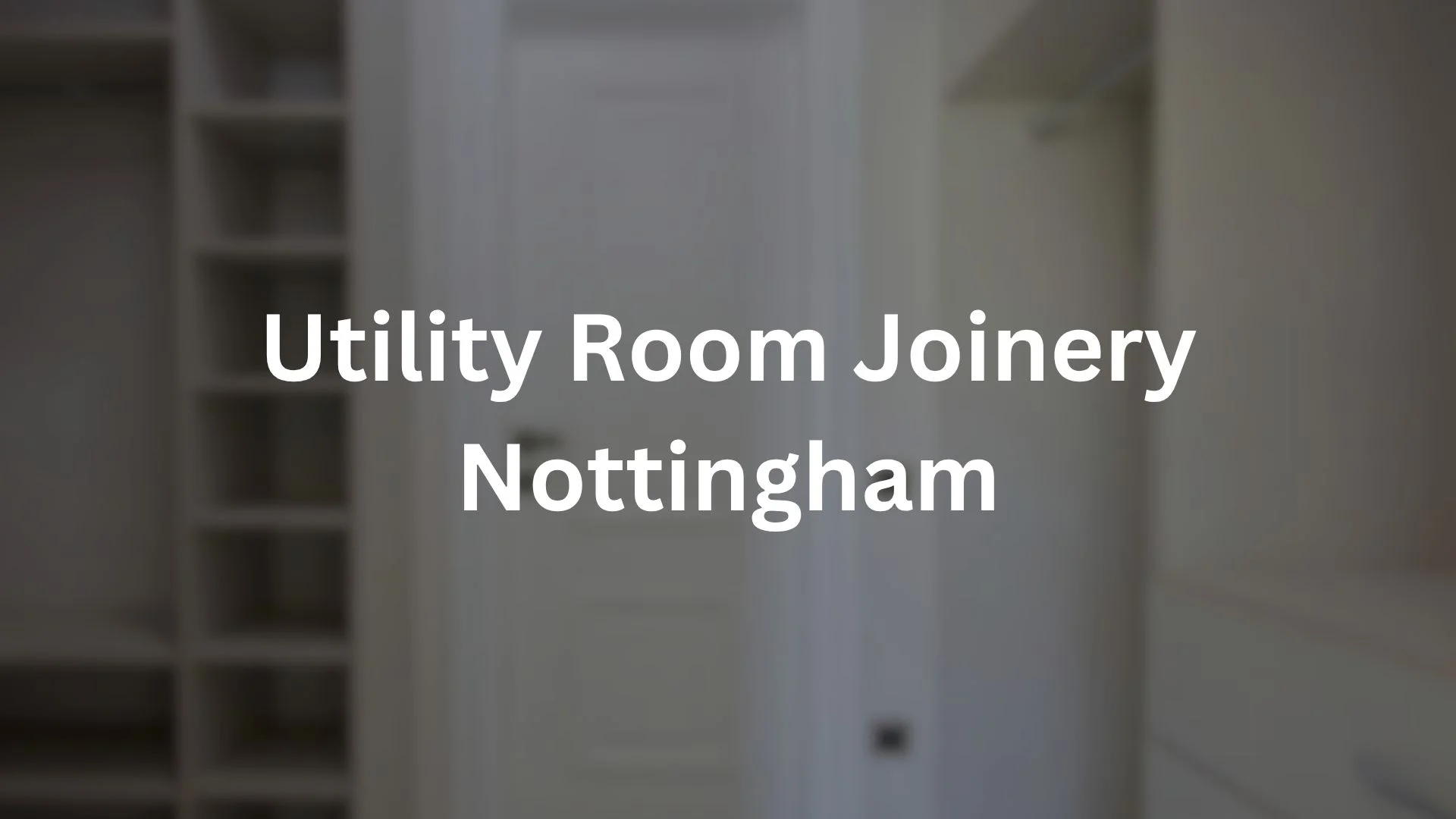 utility room joiner Nottingham