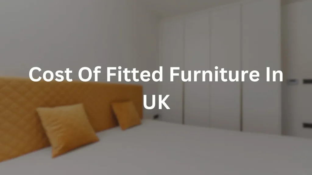 Cost Of Fitted Furniture In UK