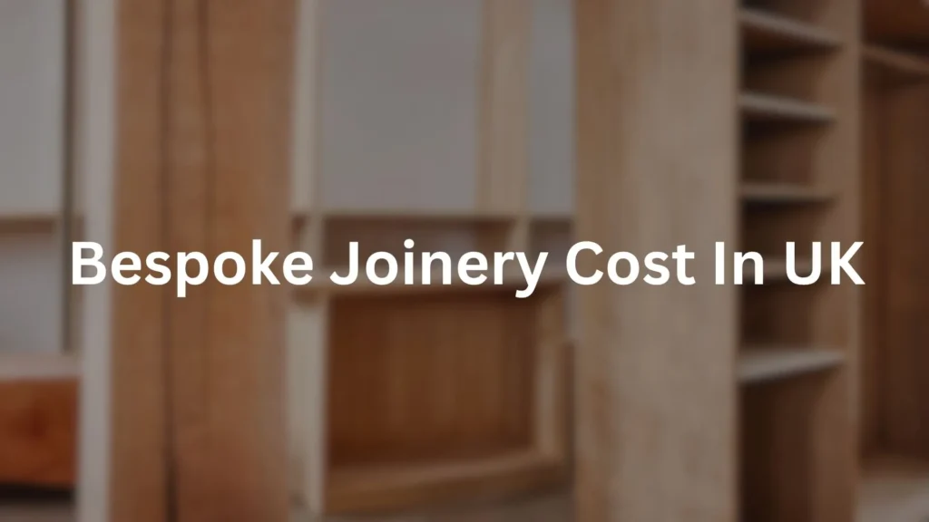 bespoke joinery cost UK
