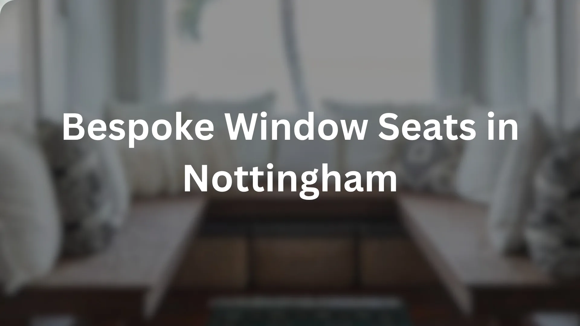 Bespoke window seat in Nottingham with built-in storage and cushions