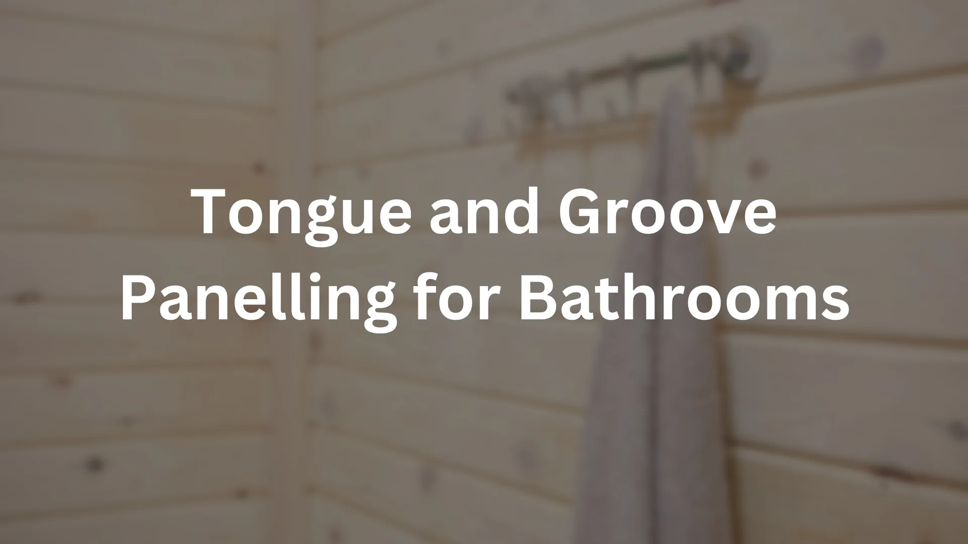 Tongue and groove panelling in a Nottingham bathroom with timber boards and towel hooks